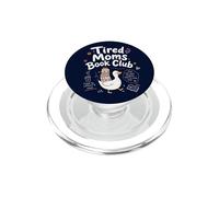 Tired Moms Book Club, Divertida mamá Ganso, Amantes de los Libros Que leen PopSockets PopGrip para MagSafe