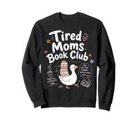 Tired Moms Book Club, Divertida mamá Ganso, Amantes de los Libros Que leen Sudadera