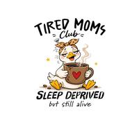 TIRED MOMS CLUB SLEEP DEPRIVED BUT STILL ALIVE: Funny duck mom lined notebook cover design