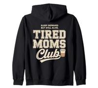 Tired Moms Club Sleep Deprived But Still Alive Mothers Sudadera con Capucha