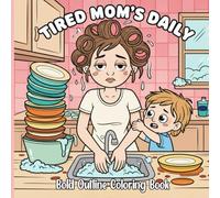Tired Mom's Daily: Bold Outline Coloring Book | for Adults and Kids| 100 Pages| 8.5*8.5 Inches