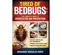 Tired of Bedbugs: The Complete Guide to Eradication and Prevention