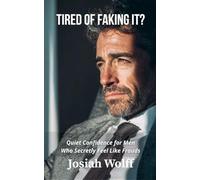 Tired Of Faking It? Confidence When You Feel Like a Fraud: 1 (Men Who Feel Like Frauds)