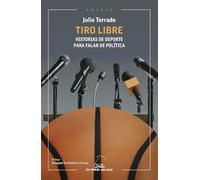 Tiro Libre: Historias de deporte para falar de política (Ensaio)