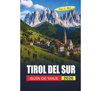 Tirol Del Sur Guía De Viaje 2026: Notas prácticas sobre senderismo, estancias en refugios y paradas en pueblos de montaña