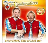 Tiroler Alpenkavaliere - Es ist schön, dass es dich gibt; 25 Jahre