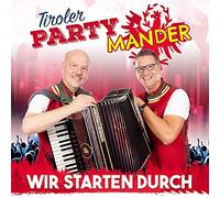 Tiroler Partymander - Wir starten durch - Volxmusik bis Partyhits!; incl. Du bist die Nummer Eins; So a schön`s Panorama; Gefühle sterben nie; Heut Nacht ist Schützenfest