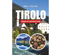 TIROLO GUIDA DI VIAGGIO 2026: Scopri Innsbruck, Kitzbühel, Ischgl e le migliori destinazioni per vacanze in Tirolo per coppie, viaggiatori solitari e amanti dell'avventura