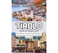 Tirolo Guida di Viaggio 2026: Una regione che si fonde perfettamente con avventure all'aria aperta di livello mondiale