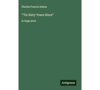 "'Tis Sixty Years Since": in large print