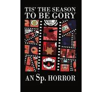 Tis' the Season to be Gory: An Sp. Horror