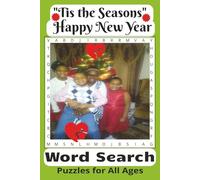 "Tis the Seasons" Happy New Year Word Search Puzzle Book: Word Searches Easy to Read Print about the Happy New Year, Holiday Seasons, and New Year ... Gift for Vacations, Holidays, and Free Times.