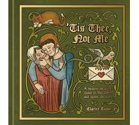 'Tis Thee, Not Me /anglais: A Modern Medieval Guide to Bad Dates and Worse Decisions