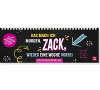 Tischkalender 2026 quer: Das mach ich morgen. Zack, wieder eine Woche vorbei: Schreibtischplaner mit Spiralbindung, Wochenplaner mit humorvollen Sprüchen