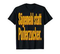 Tischler Spruch Sägemehl statt Puderzucker Holzarbeit Humor Camiseta