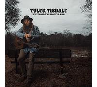 Tisdale,Tyler - If It's All The Same To You