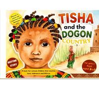 TISHA AND THE DOGON COUNTRY: THE WORLD' CHILDREN (CHILDREN OF THE WORLD)