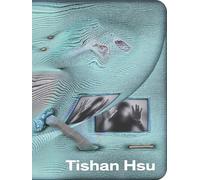 Tishan Hsu /anglais: Ausst. Kat. Museum of Contemporary Art Toronto, MAMCO Geneva, and the Secession in Vienna.