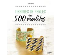 Tissages de perles en 500 modèles (Savoir créer art et technique)