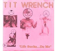 Tit wrench/Volkswhale - Life sucks, do me. (split EP, white vinyl) / Vinyl single [Vinyl-Single 7'']