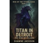 Titan in Detroit: The Rise of Zillara: 1 (Rise of the Titans Saga)