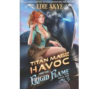 Titan Mage Havoc and the Frigid Flame: 1