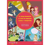 Titan prometeo - El mito de pandora - Hades y Persefone: Descubre el maravilloso mundo de la mitología griega, en una colección de divertidos libros infantiles.: 6 (Mitología para niños)