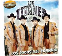 Titanes De Durango - Locos Del Corrido