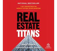 Titanes inmobiliarios: 7 lecciones clave de los mejores inversores inmobiliarios del mundo