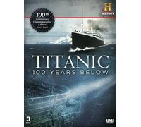 Titanic - 100 Years Below [3 DVD] [Reino Unido]