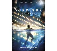 Titanic - a gripping first-hand account of the 1912 disaster (Survivor)