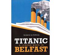 Titanic: A Legend Born in Belfast [USA] [DVD]