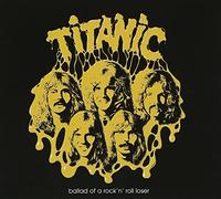 Titanic - Ballad of a Rock'n'Roll loser