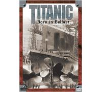 Titanic: Born in Belfast [USA] [DVD]