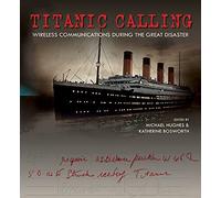 Titanic Calling: Wireless Communications during the Great Disaster