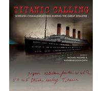 Titanic Calling: Wireless Communications during the Great Disaster