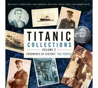 Titanic Collections Volume 2: Fragments of History: The People