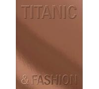 Titanic & Fashion /anglais: The Last Dance