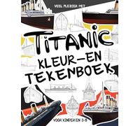 TITANIC Kleur - En Tekenboek Voor Kinderen van 3-8 jaar: Veel plezier met het inkleuren van de Titanic en het tekenen van de onderdelen van het enorme ... voor kinderen en tieners vanaf 3 jaar.