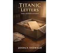 TITANIC LETTERS: THE REDISCOVERY
