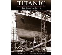 Titanic: The Shocking Truth [USA] [DVD]