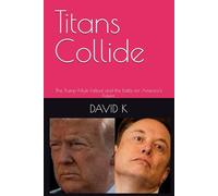 Titans Collide: The Trump-Musk Fallout and the Battle for America’s Future