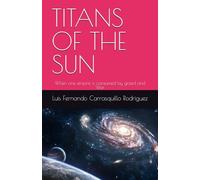 TITANS OF THE SUN: When one empire is consumed by greed and War