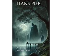 Titans Pier: A Novella: 1 (Red Eyes & Dark Roads: A Michael Turner Collection)