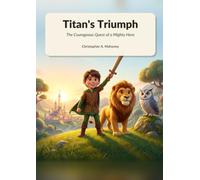 Titan's Triumph: The Courageous Quest of a Mighty Hero
