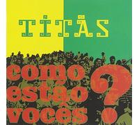 Titas - Como Estao Voces?