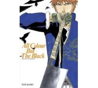 Tite Kubo All Colour but the Black (Tapa blanda) Art of Bleach (Importación USA)