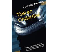 Titel en Ondertitel: De Kracht van Woorden Hoe je het leven van je kind kunt veranderen met geloof, bewustzijn en zegenende taal