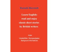 Titel: Learn English: read and enjoy classic short stories by British writers. Band 1.: Anbei - Vokabelhilfen, Übungsaufgaben, Background Informationen.
