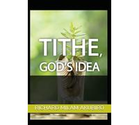 TITHE, GOD'S IDEA
